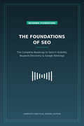 The Foundations of SEO: The Complete Roadmap to Search Engine Optimization