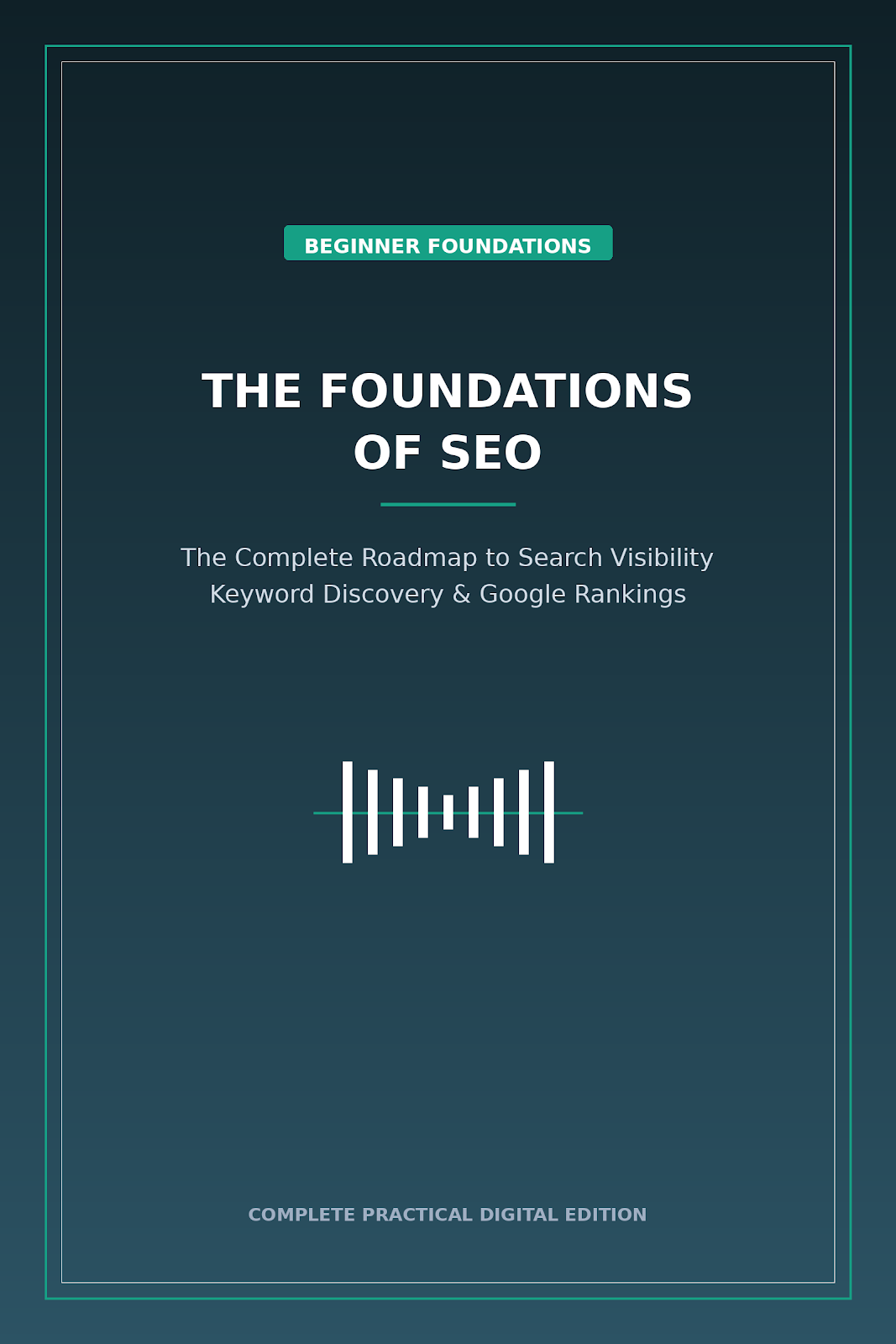 The Foundations of SEO: The Complete Roadmap to Search Engine Optimization